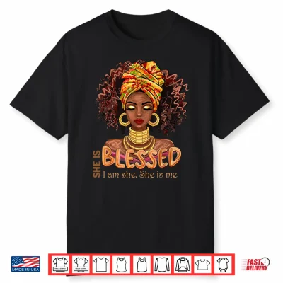 She Is Blessed Juneteenth I Am She She Is Me Freedom 1865 Shirt