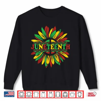 Sweatshirt Sunflower Juneteenth Garden Melanin Woman Flower Shirt