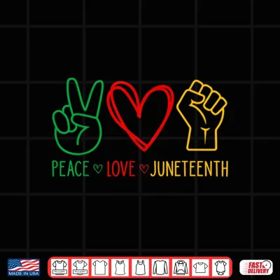 Design Peace Love Juneteenth 1865 Freedom Day June 19th African Shirt