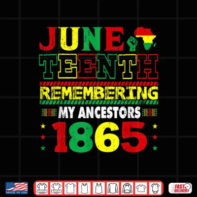 Design Remembering My Ancestors Juneteenth 1865 African Shirt