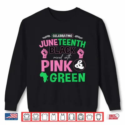 Sweatshirt Celebrating Juneteenth Black Mixed African American Women Shirt