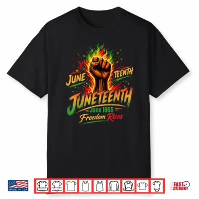 Juneteenth 1865 Shirt Women Men June 19Th 1865 Freedom Rises Shirt