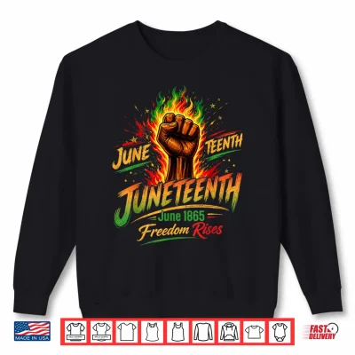 Sweatshirt Juneteenth 1865 Shirt Women Men June 19th 1865 Freedom Rises Shirt