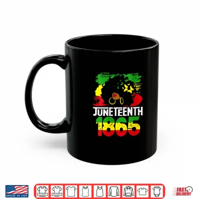 Mug Juneteenth 1865 is My Independence Day Black Women Freedom Shirt
