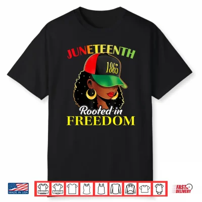 Juneteenth Black Afro Girl With Cap Woman Rooted In Freedom Shirt