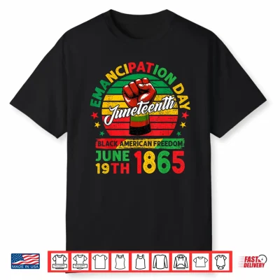 Juneteenth Black American Freedom 1865 Emancipation Day Shirt