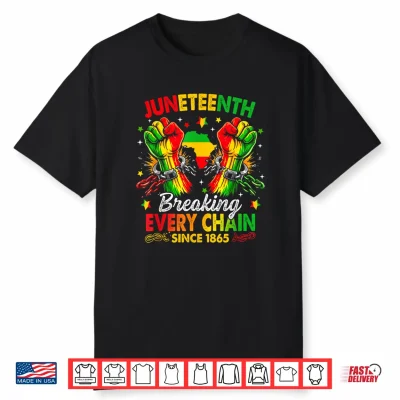 Juneteenth Breaking Every Chain African American Since 1865 Shirt