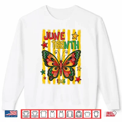 Sweatshirt Juneteenth Butterfly 1865 June 19th Celebration Women Girls Shirt