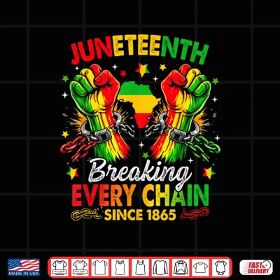 Design Juneteenth Breaking Every Chain African American Since 1865 Shirt