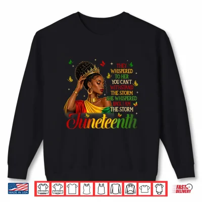 Sweatshirt Juneteenth Im The Storm Black Queen Black Women Melanin Shirt