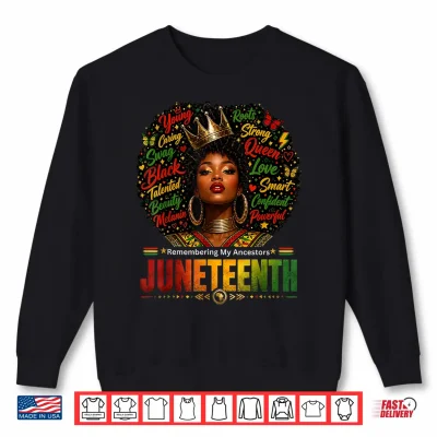 Sweatshirt Juneteenth Remembering My Ancestors Black Afro Queen Shirt