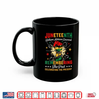 Mug Juneteenth Remembering The Past Celebrating The Present 1865 Shirt
