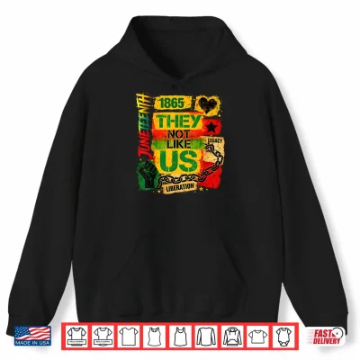 Hoodie Juneteenth They Dont Like Us Black African Freedom 1865 Shirt
