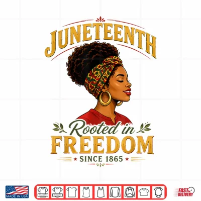 Design Juneteenth Rooted in Freedom Since 1865 Black Women Queen Shirt
