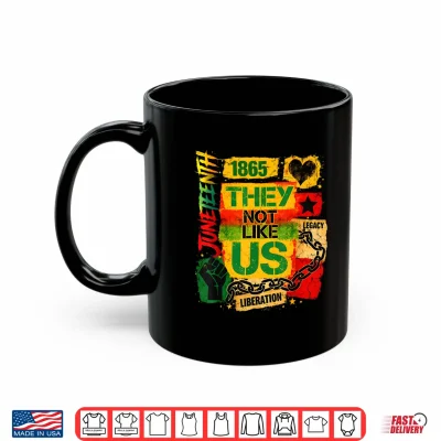 Mug Juneteenth They Dont Like Us Black African Freedom 1865 Shirt