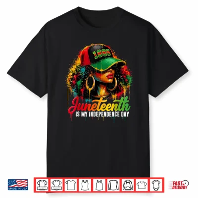 Juneteenth Is My Independence Day Black African Women Shirt