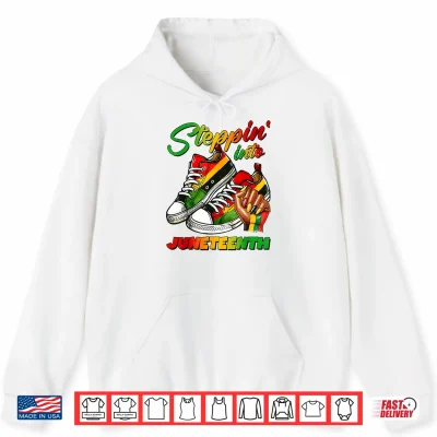 Hoodie Steppin Into Juneteenth 1865 Black History Women Girl Queen Shirt