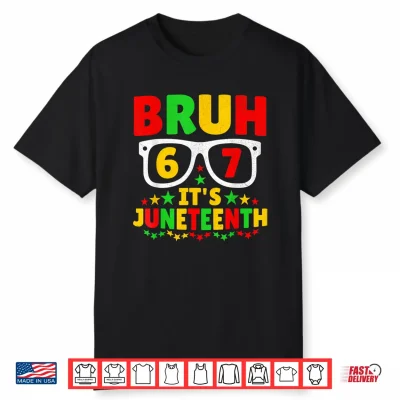 Bruh It’S Juneteenth 67 Sunglasses 1865 Funny Girl Boy Kids Shirt