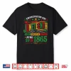 Juneteenth Black History Celebrating Black Freedom 1865 Shirt