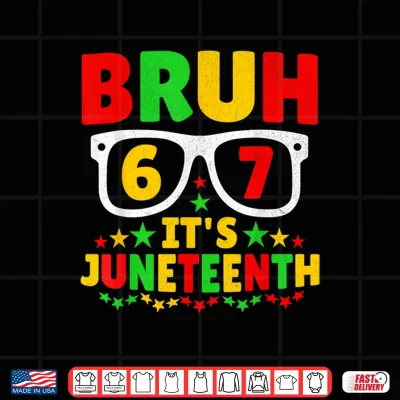 Design Bruh Its Juneteenth 67 Sunglasses 1865 Funny Girl Boy Kids Shirt