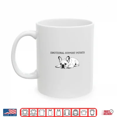 Mug Emotional Support Potato French Bulldog Shirt