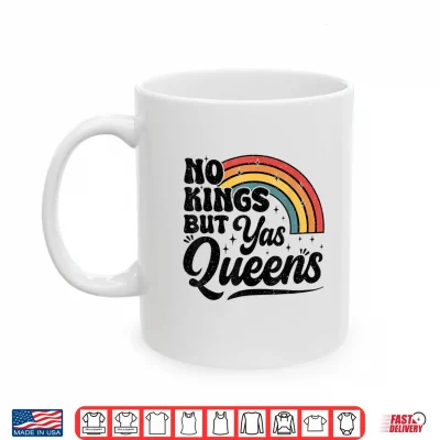 Mug No Kings But Yas Queens Retro Equality Rainbow LGBTQ Pride Shirt