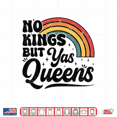Design No Kings But Yas Queens Retro Equality Rainbow LGBTQ Pride Shirt
