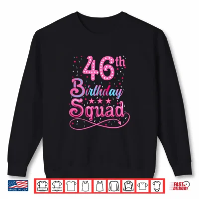 Sweatshirt 46th Birthday 46th Birthday Squad Shirt