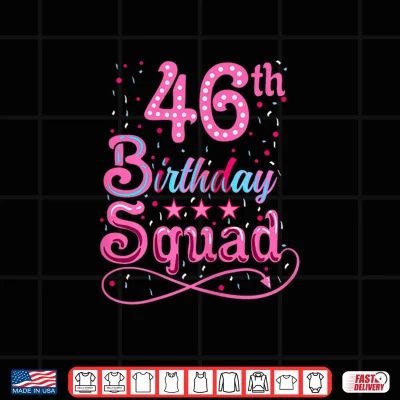 Design 46th Birthday 46th Birthday Squad Shirt