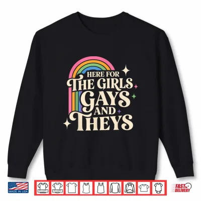 Sweatshirt Here for The Girls Gays and Theys Vintage LGBTQ Ally Shirt