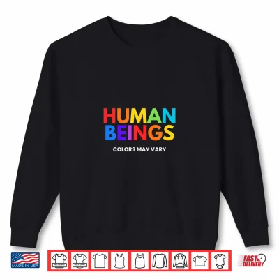 Sweatshirt Human Being Shirt