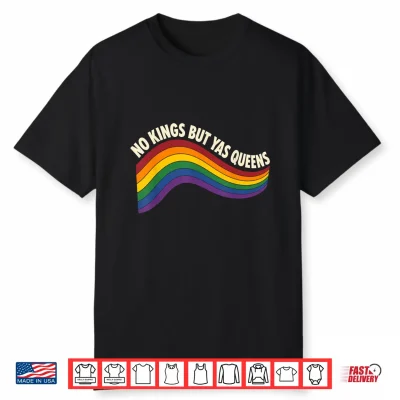 No Kings But Yas Queens Rainbow Pride Funny Shirt