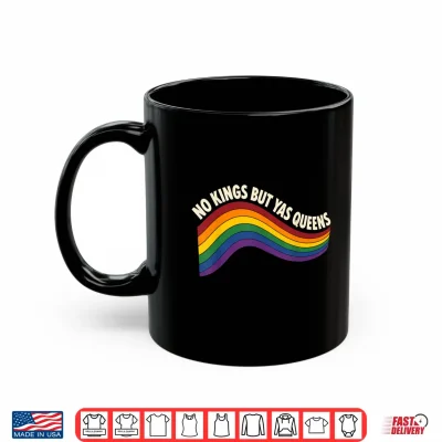Mug No Kings But Yas Queens Rainbow Pride Funny Shirt
