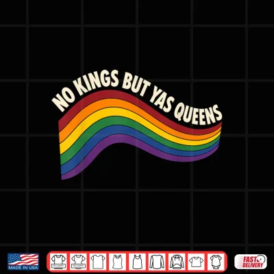 Design No Kings But Yas Queens Rainbow Pride Funny Shirt