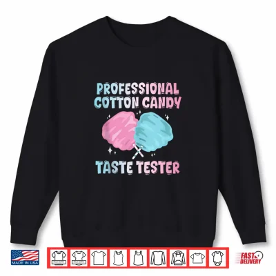 Sweatshirt Professional Cotton Candy Taste Tester Lover Sweet Treat Shirt