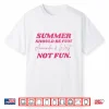 Summer Should Be Fun Shirt