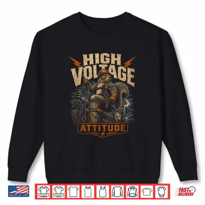 Sweatshirt Voltage Squirrel Lineman Electrician Attitude Art Shirt