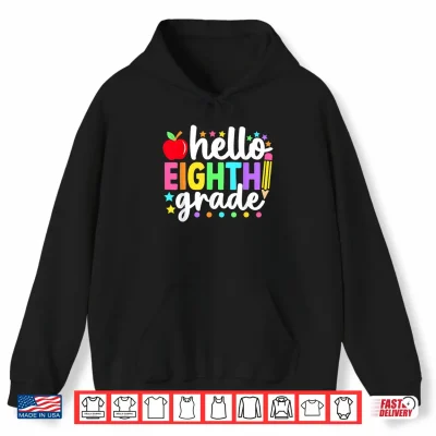Hoodie Hello Eighth Grade Back to School Teachers Students Shirt