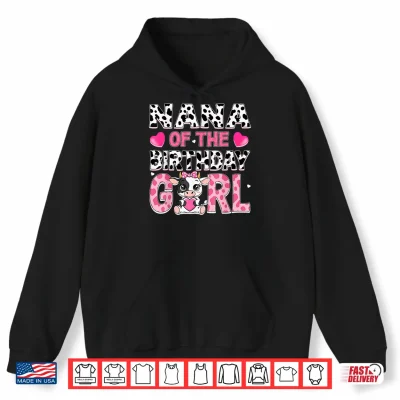 Hoodie Nana of The Birthday Girl Cow Farm Family 1St Birthday Shirt