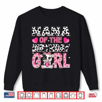 Sweatshirt Nana of The Birthday Girl Cow Farm Family 1St Birthday Shirt