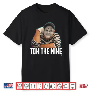 Tom The Mine Shirt