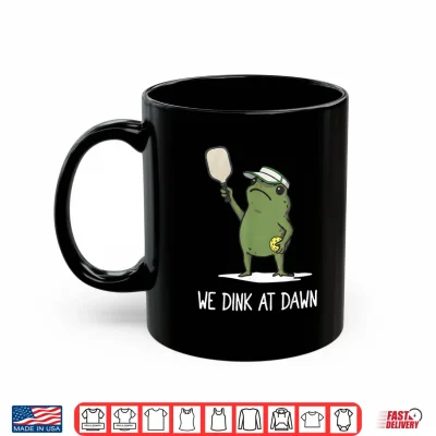 Mug We Dink At Dawn Pickle Ball Funny Frog Meme Shirt