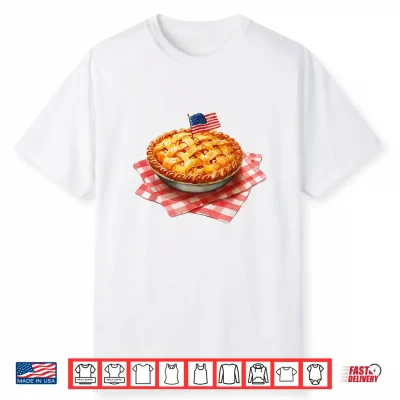 4Th Of July Apple Pie July 4Th Memorial Day American Flag Shirt