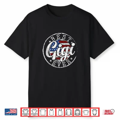 Best Gigi Ever Usa Flag Stamp Mothers Day Grandma To Be Shirt