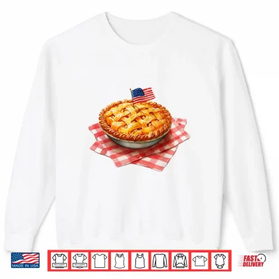Sweatshirt 4th of July Apple Pie July 4th Memorial Day American Flag Shirt