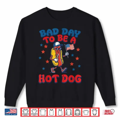 Sweatshirt Bad Day to Be Hotdog US Flag Funny 4th of July Men Women Kid Shirt