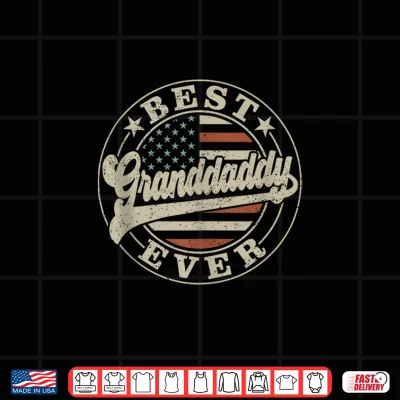 Design Best Granddaddy Ever American US Flag Funny Fathers Day Shirt