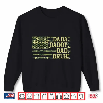 Sweatshirt Dada Daddy Dad Bruh Camo American Flag Funny Fathers Day Shirt