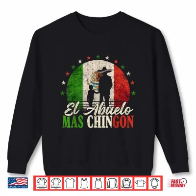 Sweatshirt El Abuelo Mas Chingon Mexican Flag Grandpa Cinco De Mayo Men Shirt
