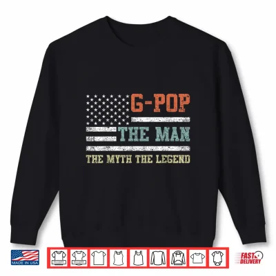 Sweatshirt G pop The Man The Myth The Legend Us Flag Fathers Day Shirt